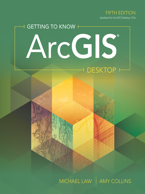 Title details for Getting to Know ArcGIS Desktop by Michael Law - Available
